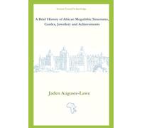 A Brief History of African Megalithic Structures, Castles, Jewellery, and Achievements