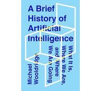 A Brief History of Artificial Intelligence: What It Is, Where We Are, and Where We Are Going