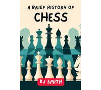 A Brief History of Chess (A Brief History of Sports Edition)