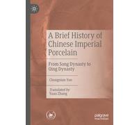 A Brief History of Chinese Imperial Porcelain: From Song Dynasty to Qing Dynasty
