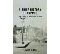 A Brief History of Cyprus: The Story of a Divided Island