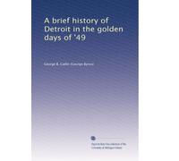 A brief history of Detroit in the golden days of '49: Volume 2