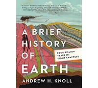 A Brief History of Earth: Four Billion Years in Eight Chapters