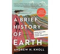 A Brief History of Earth: Four Billion Years in Eight Chapters