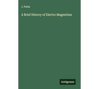 A Brief History of Electro Magnetism