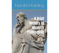 A Brief History of Modern Philosophy: An Outline of Western Philosophy from the Renaissance to the Twentieth Century (Kaishiv Philosophy and Thought Series)
