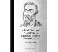 A Brief History of Nobel Prize in Literature Winners from 1901-2024: The Golden Sheaf