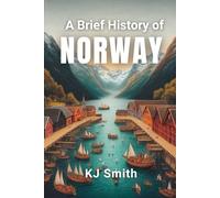 A Brief History of Norway (A Brief History - Around the World Edition)