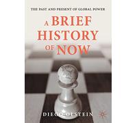 Breve historia del ahora – El pasado y el presente del poder global