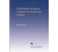 A Brief History of Roman Literature for Schools and Colleges