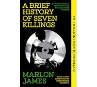 A Brief History of Seven Killings: Special 10th Anniversary Edition of the Booker Prizewinner
