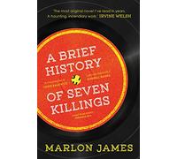 A Brief History Of Seven Killings: WINNER OF THE MAN BOOKER PRIZE
