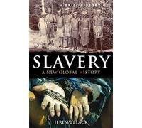 Breve historia de la esclavitud – Una nueva historia global (Breves historias)