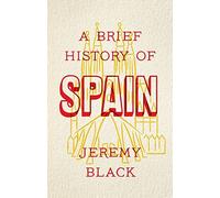 A Brief History of Spain | Jeremy Black