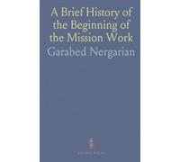 A Brief History of the Beginning of the Mission Work: In Nicomedia by the American Board of Foreign Missions