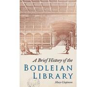 [(A Brief History of the Bodleian Library)] [Author: Mary Clapinson] published on (May, 2015)