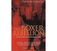 A Brief History of the Boxer Rebellion: China's War on Foreigners, 1900 (Brief Histories)