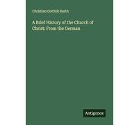 A Brief History of the Church of Christ: From the German