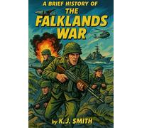 A Brief History of the Falklands War (A Brief History of - Wars & Conflict Edition)