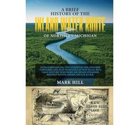 A Brief History of The Inland Water Route of Northern Michigan