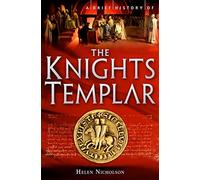 A Brief History of the Knights Templar (Brief Histories)