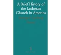A Brief History of the Lutheran Church in America