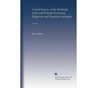 A brief history of the Medicaid Early and Periodic Screening Diagnosis and Treatment program: EPSDT