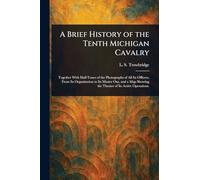 A Brief History of the Tenth Michigan Cavalry