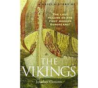 A Brief History of the Vikings (Brief Histories)