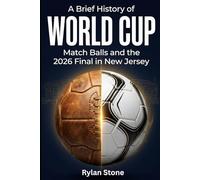 A Brief History of World Cup Match Balls and the 2026 Final in New Jersey: The Complete Story of Football Technology Evolution and the Road to MetLife Stadium