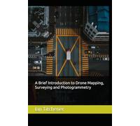 A Brief Introduction to Drone Mapping, Surveying and Photogrammetry
