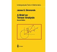 A Brief on Tensor Analysis (Undergraduate Texts in Mathematics)