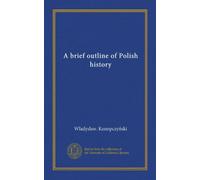 A brief outline of Polish history