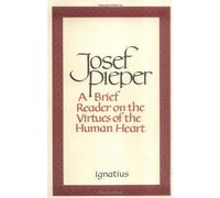 A Brief Reader on the Virtues of the Human Heart