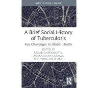A Brief Social History of Tuberculosis: Key Challenges to Global Health