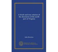 A briefe and true relation of the discouerie of the north part of Virginia