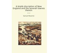 A briefe discription of New England and the severall townes therein (Classic Books)