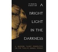A Bright Light in the Darkness: A Modern Daoist Perspective on the Twelve-Animal Zodiac