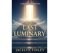 A Bright One Series “The Last Luminary: 1
