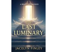 A Bright One Series “ The Last Luminary”