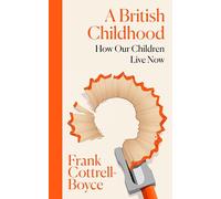 A British Childhood: How Our Children Live Now