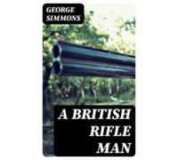 A British Rifle Man (ebook)