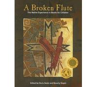 [A Broken Flute: The Native Experience in Books for Children] [by: Doris Seale]