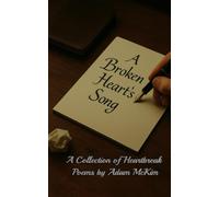 A Broken Heart's Song: A Collection of Heartbreak Poems