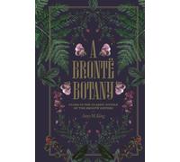A Brontë Botany: Flora in the classic novels of the Brontë sisters