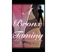 A Bronx Taming: Book 1 of The Untapped Maiden Series
