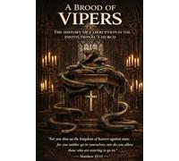 A Brood of Vipers: The History of Corruption in the Institutional Church