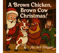 A Brown Chicken, Brown Cow Christmas! (Banned Children's Books for Adults)