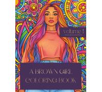 A BROWN GIRL COLORING BOOK - VOLUME 1: (Brown Girls and Patterns)