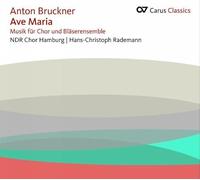 Ndr Chor- Rademann, Hans-Christoph - Bruckner: Ave Maria / Ndr Chor Hamburg. Rademann